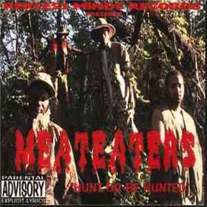 Meateaters  - Hunt Or Be Hunted
