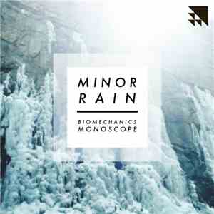 Minor Rain - Biomechanics / Monoscope