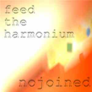 nojoined - Feed The Harmonium