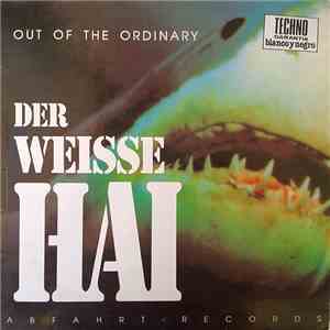 Out Of The Ordinary - Der Weisse Hai