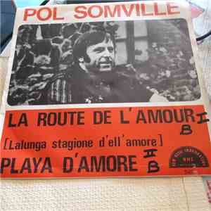 Pol Somville - la Route de L Amour  / Playa D Amore