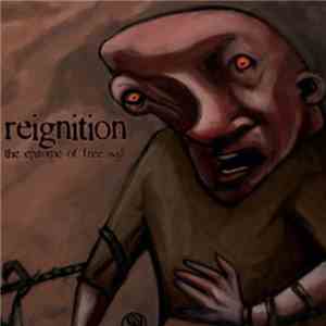 Reignition - The Epitome Of Free Will