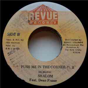 Shalom - Push Me In The Corner pt 1