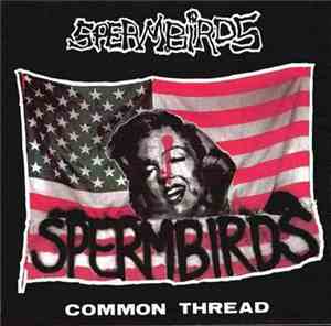 Spermbirds - Common Thread