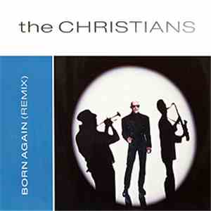 The Christians - Born Again (Remix)