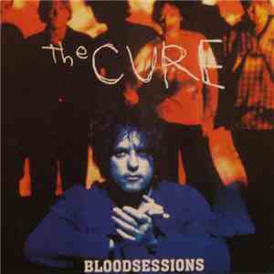 The Cure - Bloodsessions
