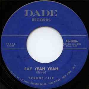 Yvonne Fair - Say Yeah Yeah / Straighten Up