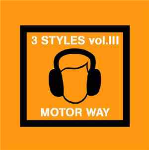 3 Styles - Vol. III - Motor Way