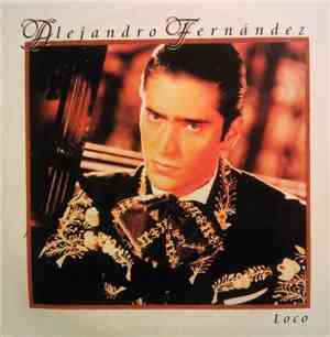 Alejandro Fernández - Loco