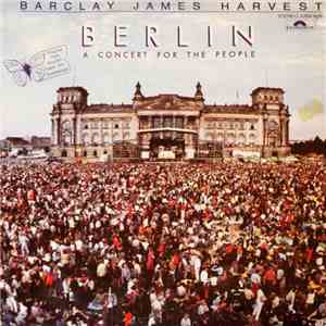 Barclay James Harvest - Berlin (A Concert For The People)
