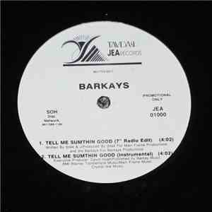 Barkays - Tell Me Sumthin Good