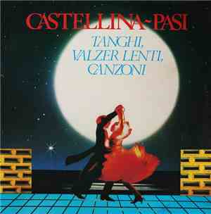 Castellina-Pasi - Tanghi, Valzer Lenti, Canzoni
