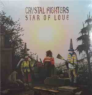 Crystal Fighters - Star Of Love