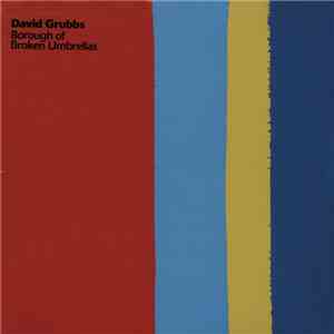 David Grubbs - Borough Of Broken Umbrellas