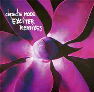 Depeche Mode - Exciter Remixes