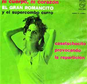 El Gran Romancito Y El Super Combo Curro - Ni Cuerpo, Ni Corazón