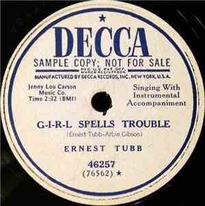 Ernest Tubb - G-I-R-L Spells Trouble / You Don't Have To Be A Baby To Cry
