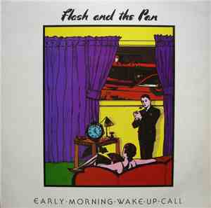 Flash And The Pan - Early Morning Wake Up Call