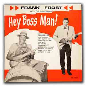 Frank Frost With The Night Hawks - Hey Boss Man!