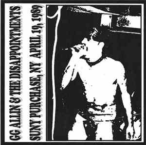 GG Allin & The Disappointments - SUNY Purchase, NY April 19, 1989