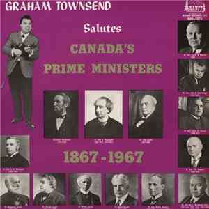 Graham Townsend - Salutes Canada's Prime Ministers (1867-1967)