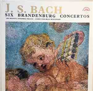 J. S. Bach - Ars Rediviva Ensemble Prague – Milan Munclinger - Six Brandenb ...