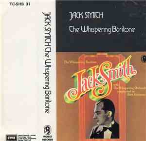 Jack Smith (The Whispering Baritone) - Jack Smith The Whispering Baritone