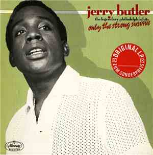 Jerry Butler - Only The Strong Survive - The Legendary Philadelphia Hits