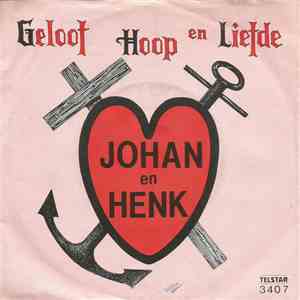 Johan En Henk - Geloof Hoop En Liefde