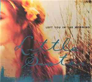 Little Sister  - Left You In The Morning