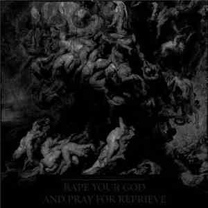 Odem  - Rape Your God And Pray For Reprieve