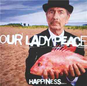 Our Lady Peace - Happiness... Is Not A Fish You Can Catch
