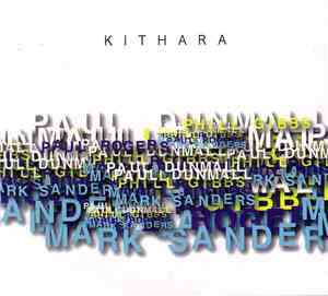 Paul Dunmall, Phil Gibbs, Paul Rogers , Mark Sanders - Kithara