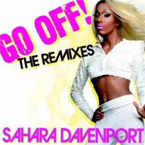 Sahara Davenport - Go Off! (The Remixes)