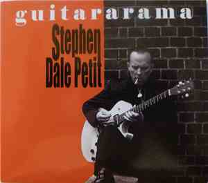 Stephen Dale Petit - Guitararama