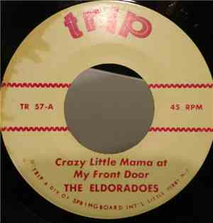 The El Dorados, The Magnificents  - Crazy Little Mamma At My Front Door / U ...