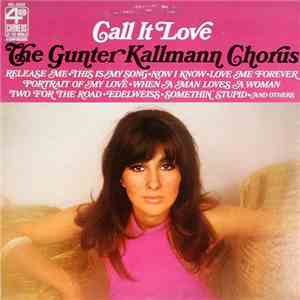 The Gunter Kallmann Chorus - Call It Love