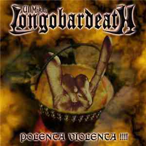 Ul Mik Longobardeath - Polenta Violenta