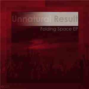 Unnatural Result - Folding Space EP