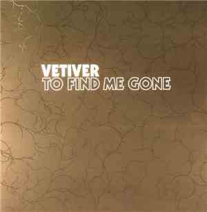 Vetiver - To Find Me Gone
