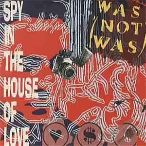 Was (Not Was) - Spy In The House Of Love
