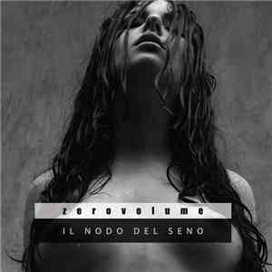 Zerovolume - Il Nodo Del Seno