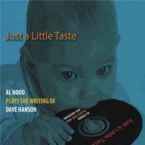 Al Hood - Just A Little Taste (Al Hood Plays The Writing Of Dave Hanson)