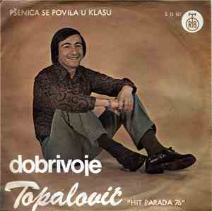 Dobrivoje Topalović - Pšenica Se Povila U Klasu