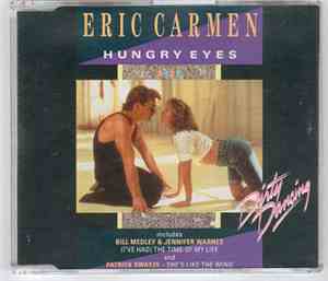 Eric Carmen / Tom Johnston / Bill Medley & Jennifer Warnes / Patrick Swayze ...
