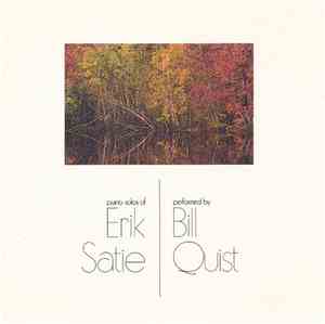 Erik Satie - Bill Quist - Piano Solos Of Erik Satie