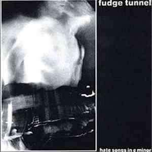 Fudge Tunnel - Hate Songs In E Minor