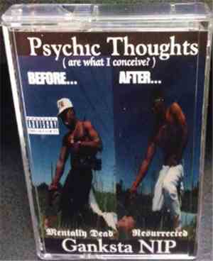 Ganksta NIP - Psychic Thoughts