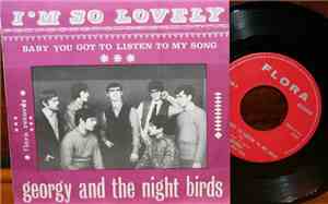 George And The Night Birds - I'm So Lovely / Baby You Got To Listen To My S ...