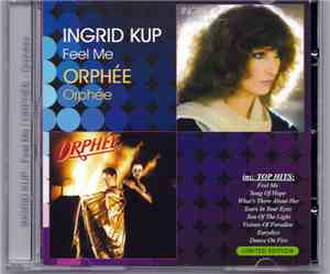 Ingrid Kup, Orphée - Feel Me / Orphée